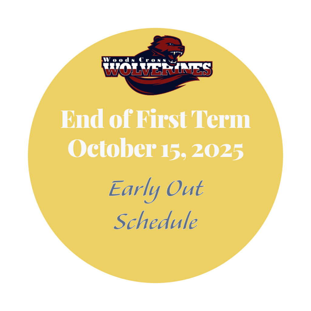Woods Cross Elementary. End of term October 15, 2025. Early out Schedule.