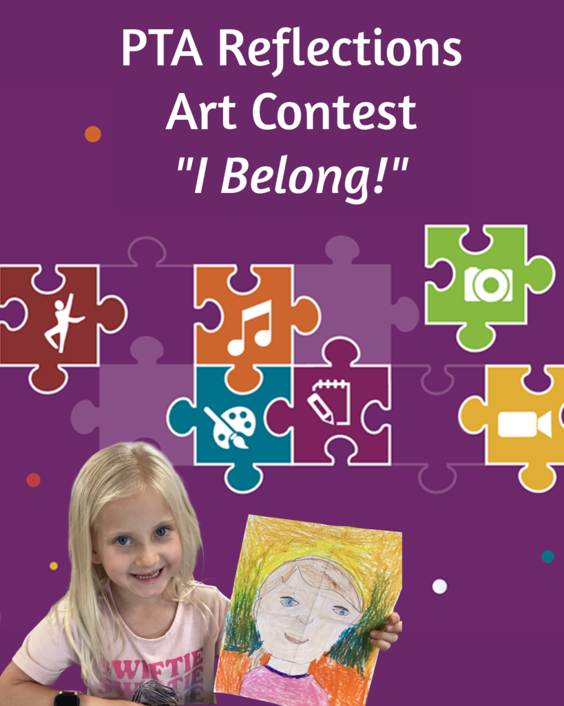 Text, "PTA Reflections Art Contest - I Belong!" Image of Reflections logo of multiple puzzle pieces with various art forms. Photograph of a student holding her artwork.