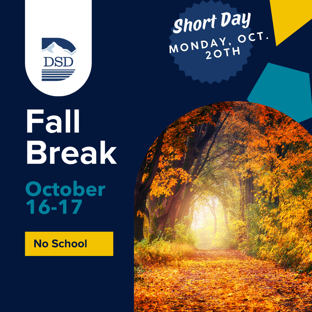 DSD Fall Break October 16-17 No School, Short Day Monday, Oct. 20th