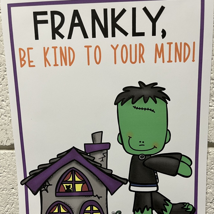 A poster displaying Frankenstein’s monster and the words “Frankly, be kind to your mind."