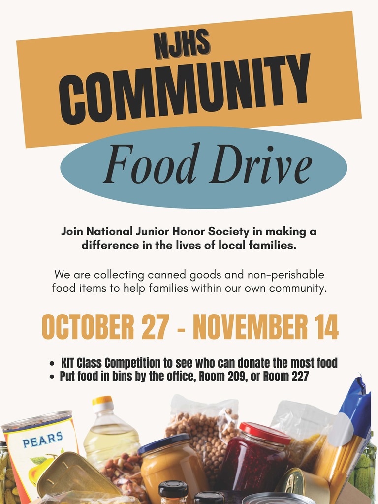 image of peanut butter, jam, pears, and other canned foods njhs community food drive join national junior honor society in making a difference in the lives of local families. we are collecting canned goods and no-perishable food items to help families within our own community. october 27 - november 14 kit class cometition to see who can donate the most food put food in bins by the office, room 209 or room 227
