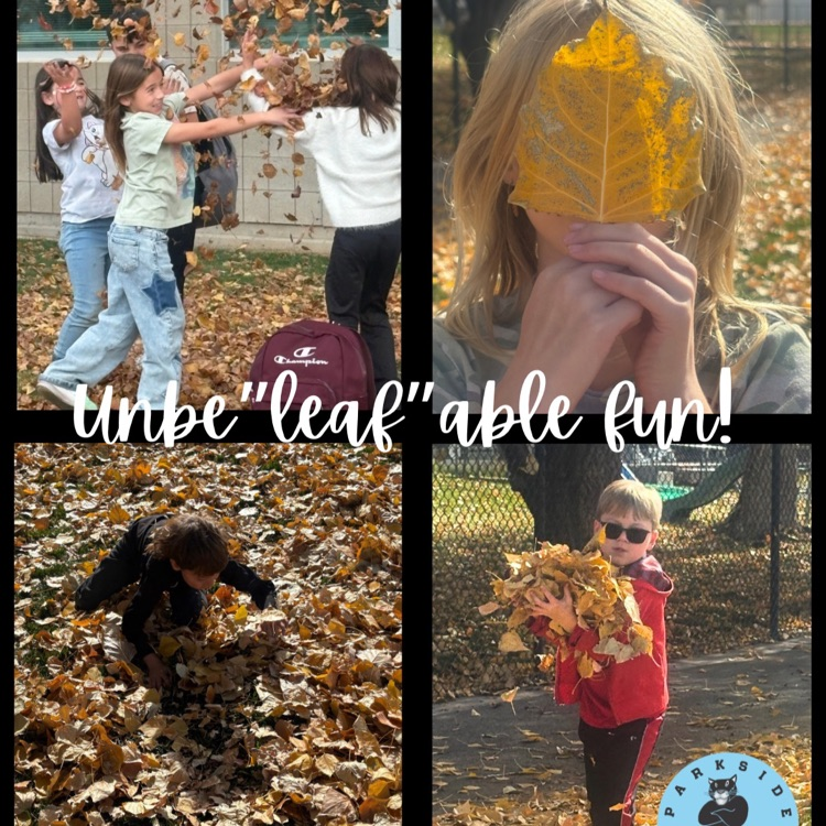 Parkside Elementary students playing in the fall leaves with text “unbe”leaf”able fun!"