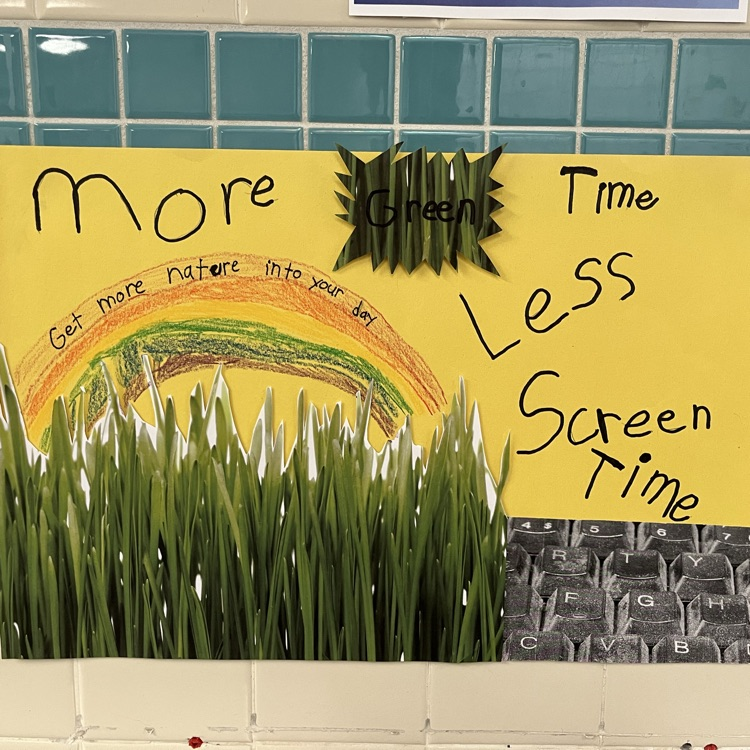 hear a poster is displayed that says “more green time, less screen time“
