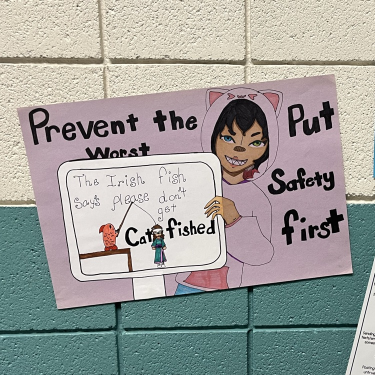 Your poster is displayed that says “ prevent the worst, put safety first”