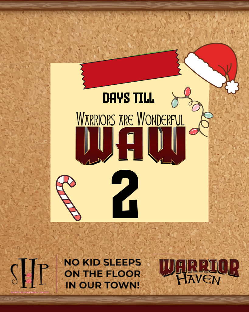 2 days until Warriors are Wonderful WAW Sleep in Heavenly Peace no kids sleep on the floor in our town. Warrior Haven