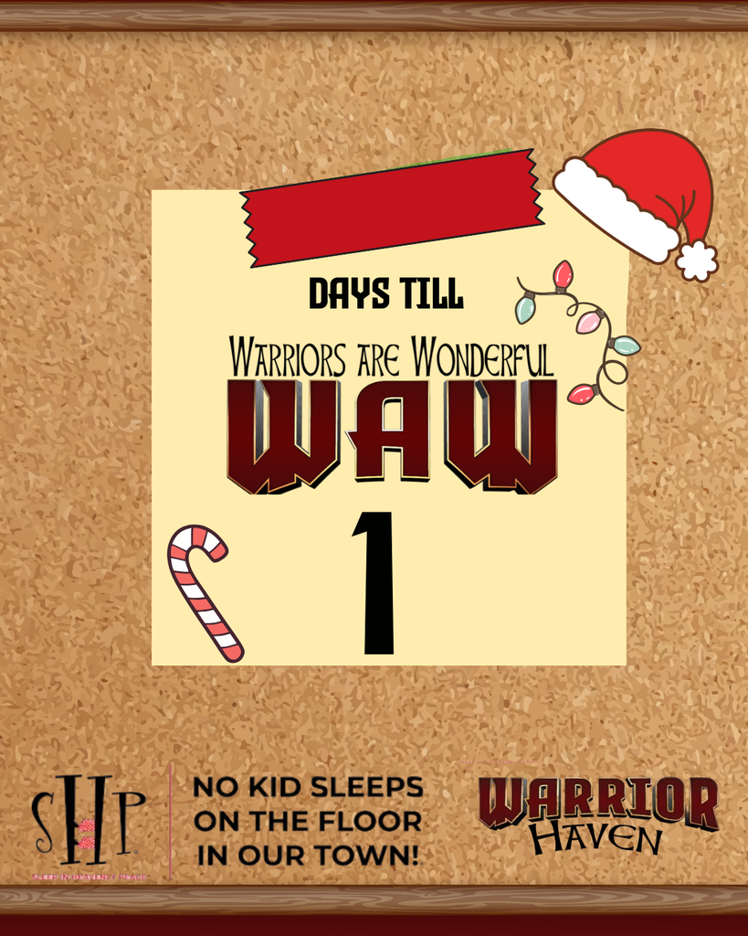 1 day until Warriors are WOnderful WAW Sleep in heavenly peace no kid sleeps on the floor in our town warrior haven.