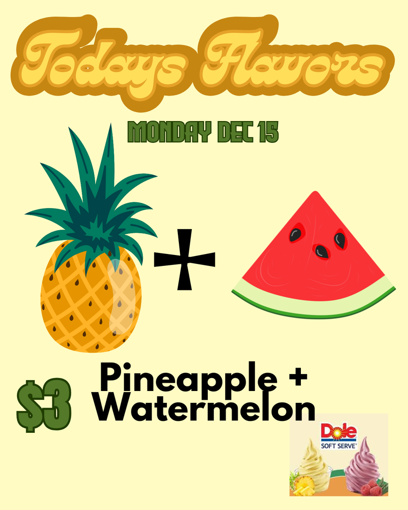 Todays Flavors Pineapple + Watermelon $3 Dole Whip