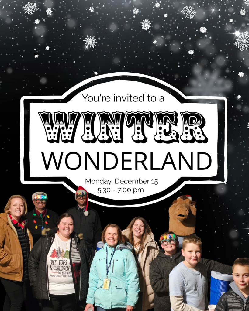 Snowy background with photo of teachers and students in winter apparel. Text, "You're invited to a WINTER WONDERLAND. Monday, December 15 - 5:30-7:00pm."