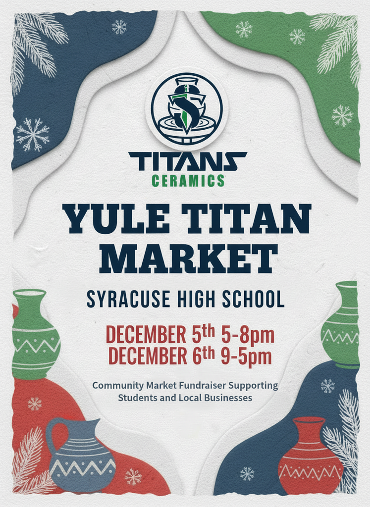 Yule Titan Market Flier. Syracuse High School. December 5th 5-8 p.m. December 6th 9-5 p.m. Community Market Fundraiser Supporting Students and Local Businesses. 