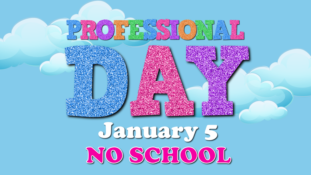 Professional Day January 5 - No School
