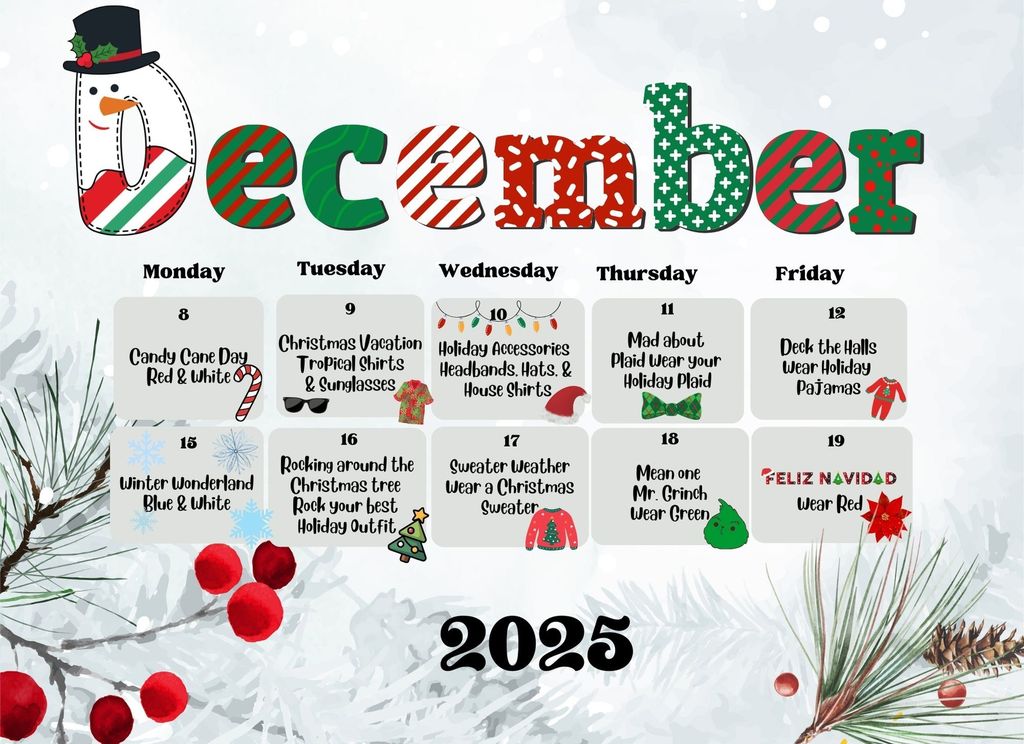 Holiday dress up calendar. 8th - Red and white, 9th - tropical shirts and sunglasses, 10th - headbands, hats, and house shirts, 11th- holiday plaid, 12th - holiday pajamas, 15th blue and white, 16th- best holiday outfit, 17th - holiday sweater, 18th - wear green grinch day, 19th wear red.