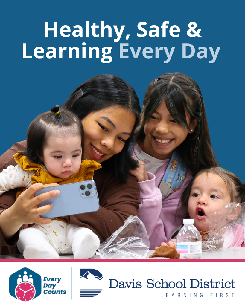 A family smiling with the words: "Healthy, Safe & Learning Every Day." The Every Day Counts and Davis School District Logos. 