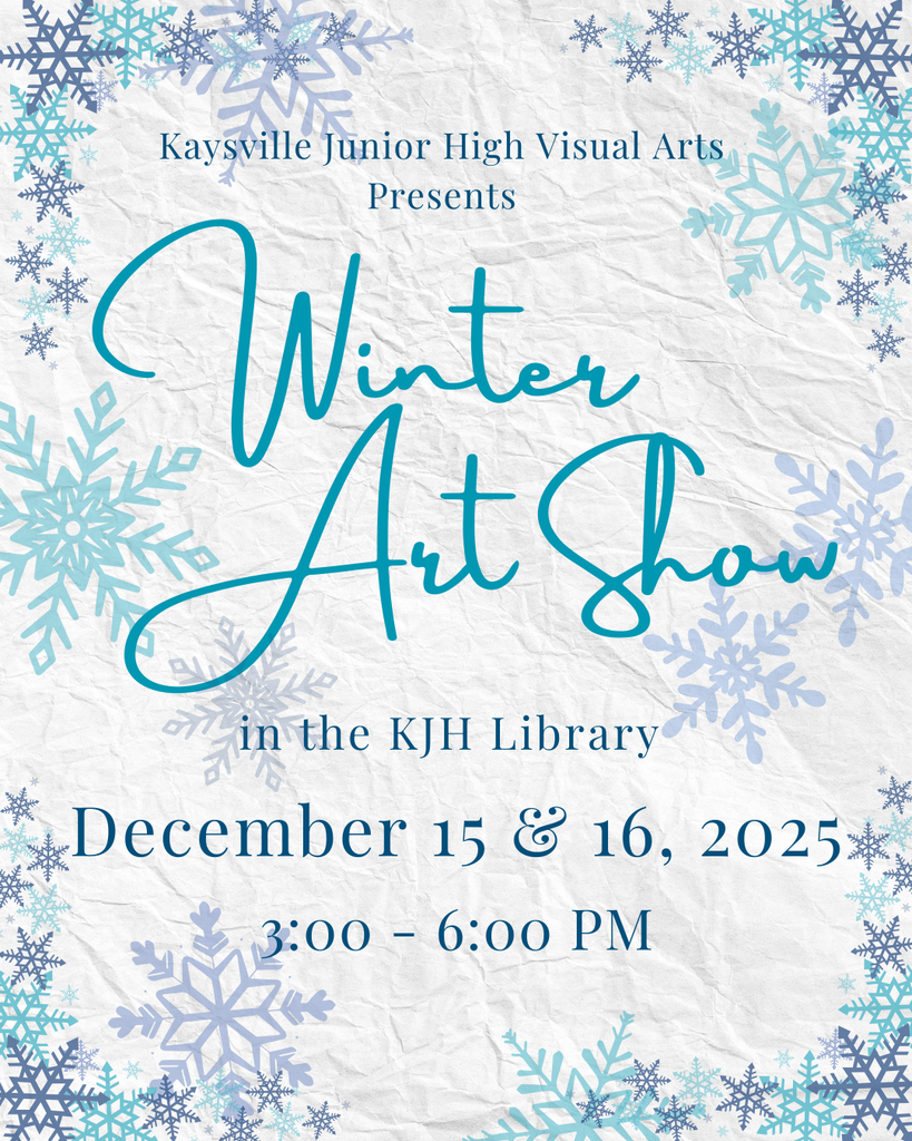 images of various size and shaped snowflakes. kaysville junior high visual arts presents winter art show in the kjh library december 15 & 16, 2025 3:00 - 6:00 pm