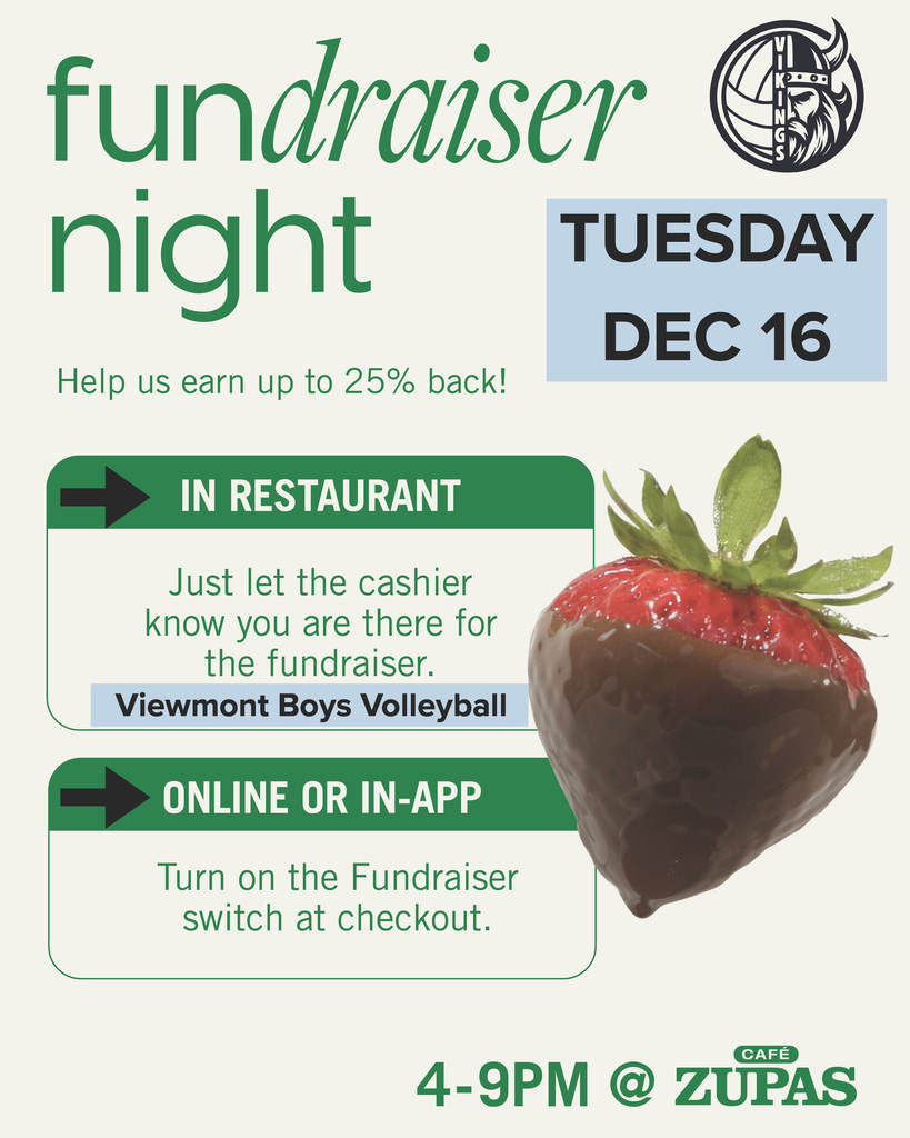 fundraiser night on Tuesday Dec 16 4-9 pm at Cafe Zupas in Woods Cross. Help us earn up to 25% back! In restaurant just let the cashier know you are there for the fundraiser. Viewmont Boys Volleyball. Online or in the App turn on the fundraiser switch at checkout.