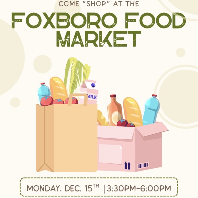 COME “SHOP” AT THE FOXBORO FOOD MARKET  MONDAY, DEC. 15 3:30PM-6:00PM