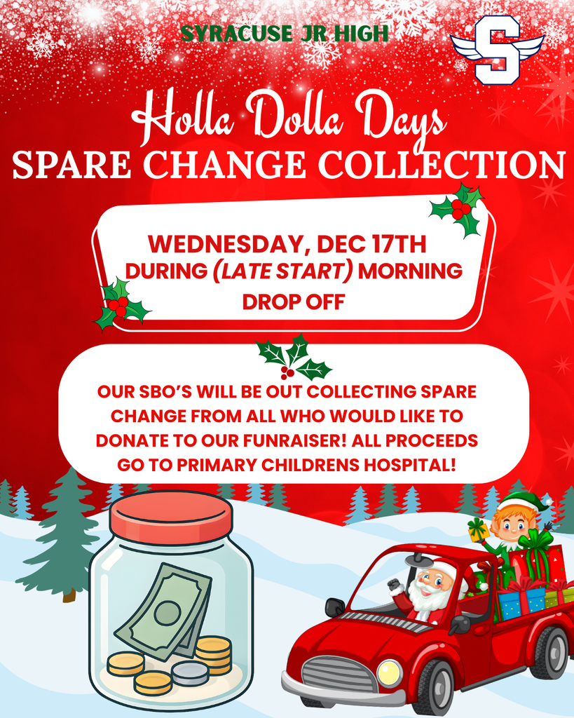 Holla Dolla Days coin collection. Wednesday, December 17th during morning drop off. Our SBO's will be out collecting spare change from all who would like to donate to our fundraiser! All proceeds go to primary children's hospital.