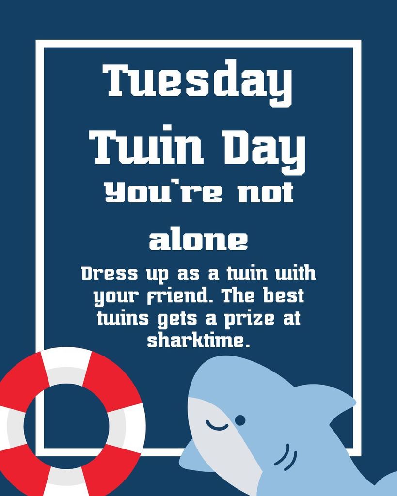 Tuesday Twin day.  Dress up as a twin with your friend.