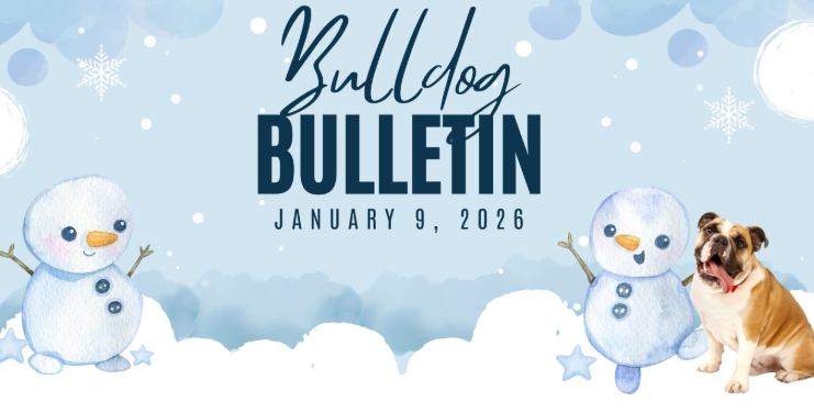 Bulldog Bulletin, January 9, 2026 with snowmen and bulldog
