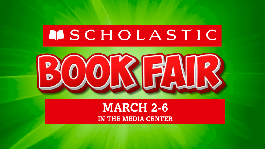 Scholastic Book Fair - March 2-6 - In the Media Center