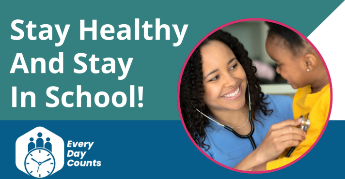 Stay Healthy and be in school reminder