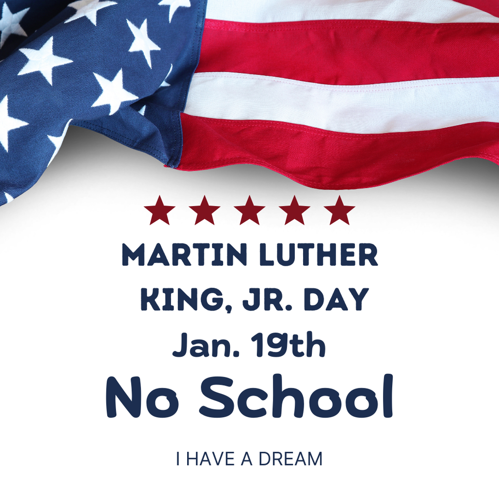 Martin Luther King Jr. Day, January 19th, No School, I HAVE A DREAM