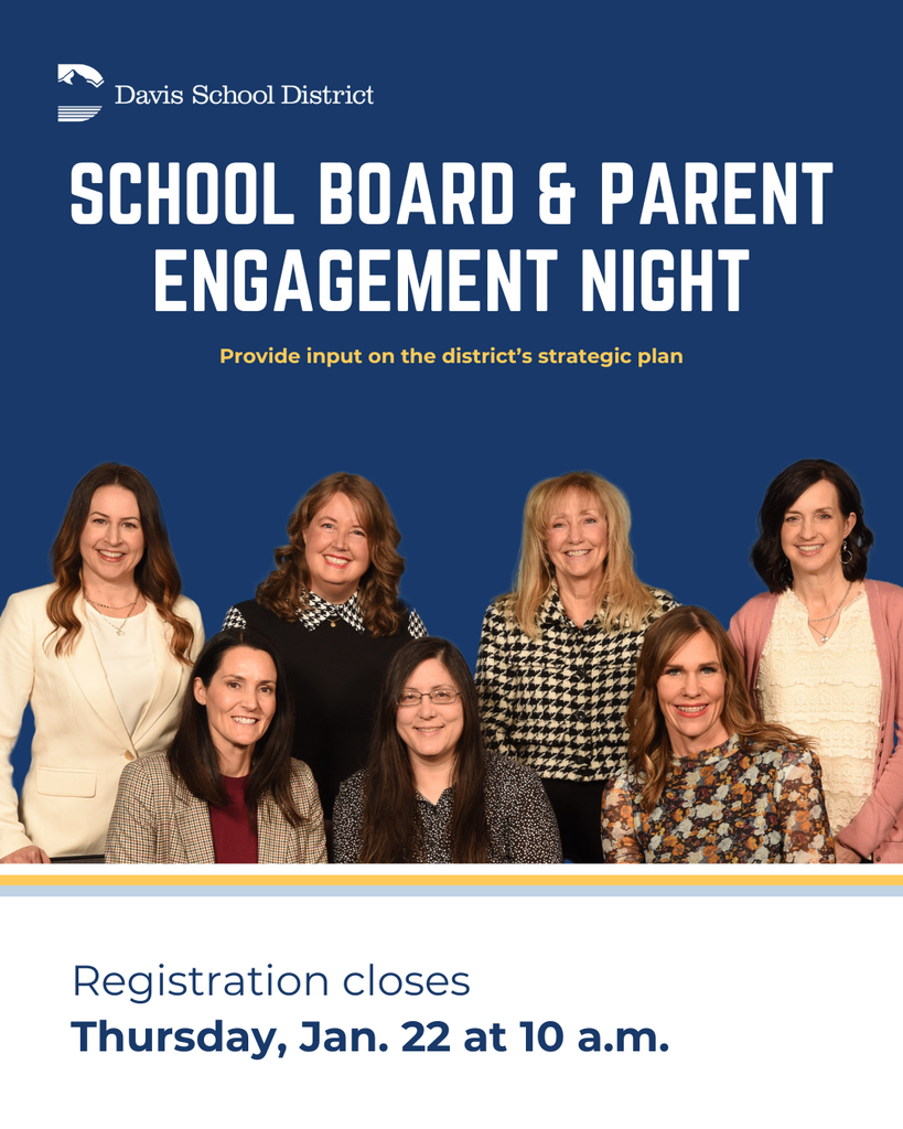 Davis School District School Board & Parent Engagement Night. Provide input on the district's strategic plan. Registration closes Thursday, Jan. 22 at 10 a.m. Photo of DSD school board members. 