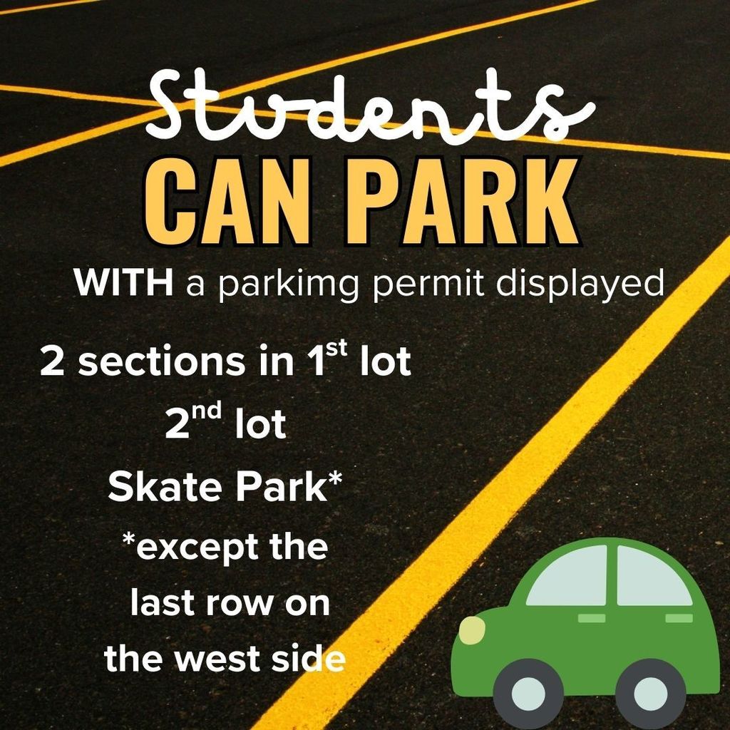 Students can park with a permit displayed in 2 sections of 1st lot, 2nd lot, skate park, except the last row on the west side.