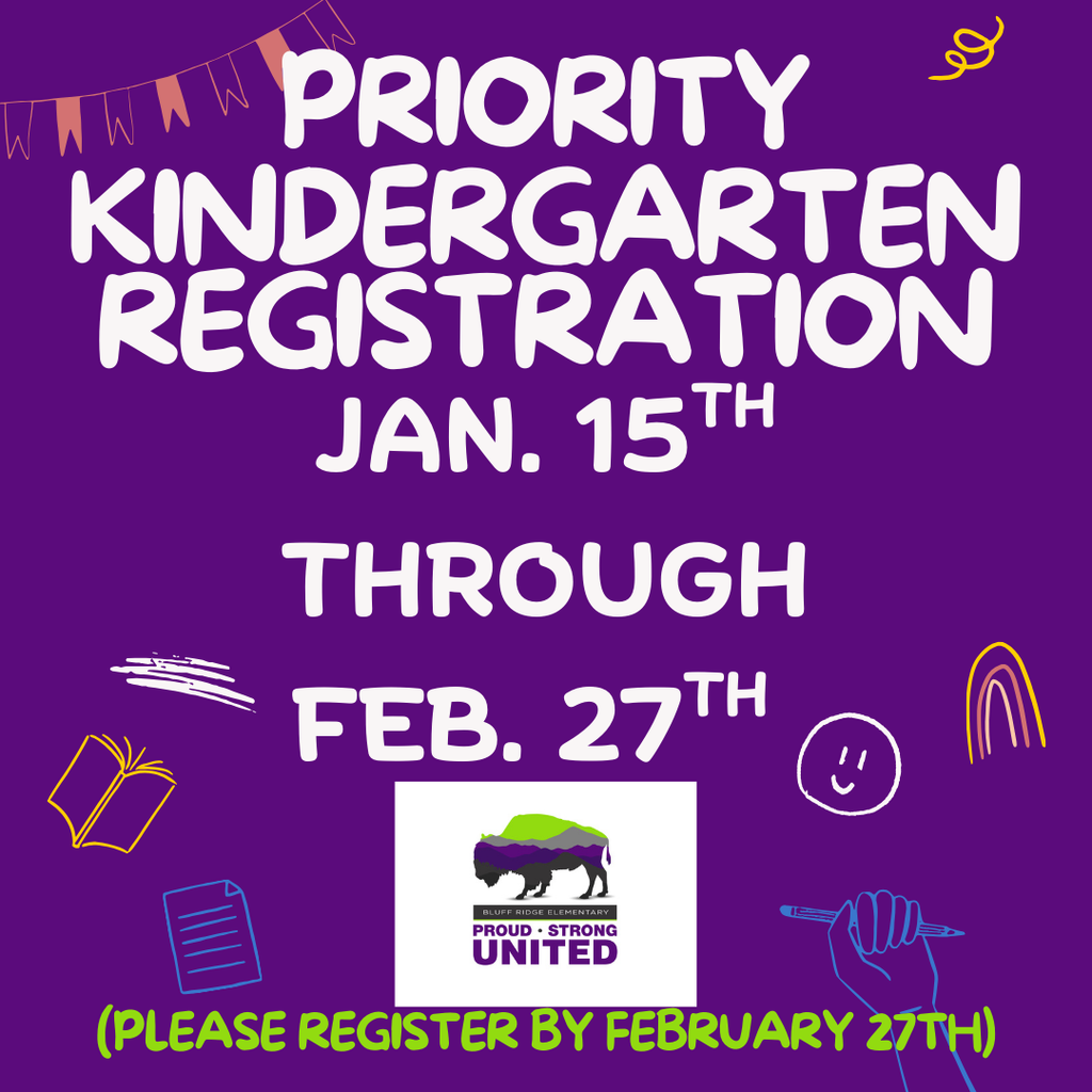 PRIORITY KINDERGARTEN REGISTRATION JANUARY 15TH- FEBRUARY 27TH, PROUD-STRONG-UNITED, PLEASE REGISTER BY FEBRUARY 27TH
