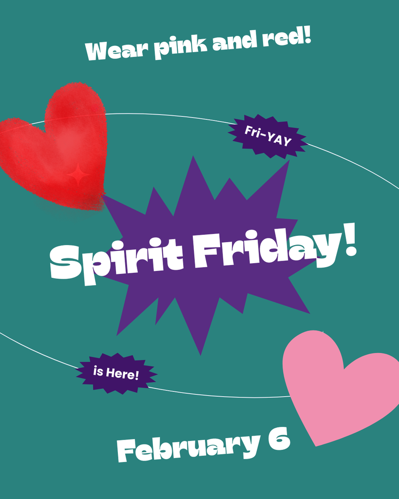 Spirit Friday! Fri-yay is here! February 6 wear pink and red!