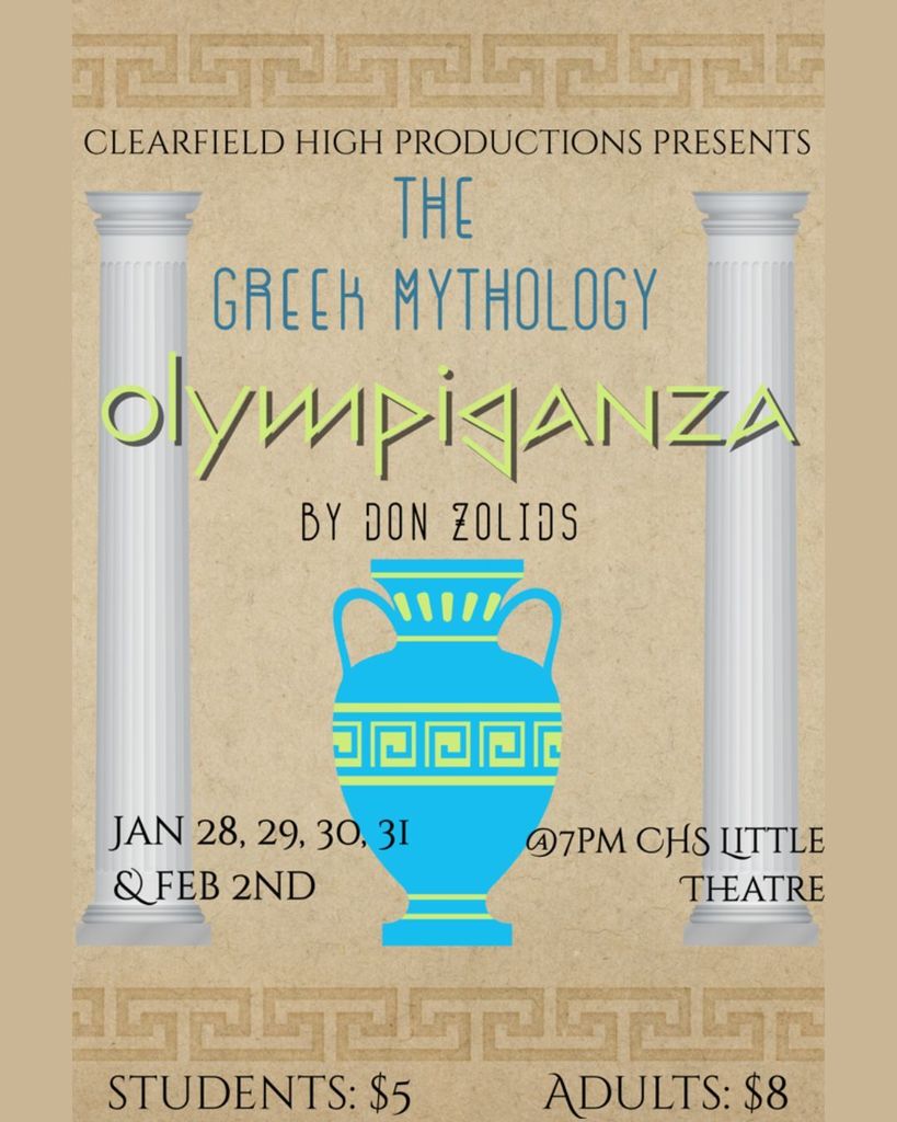 Clearfield High Production presents the Greek Mythology Olympiganza January 28th, 29th, 30th, 31st and 7:00 pm in the CHS Little Theatre