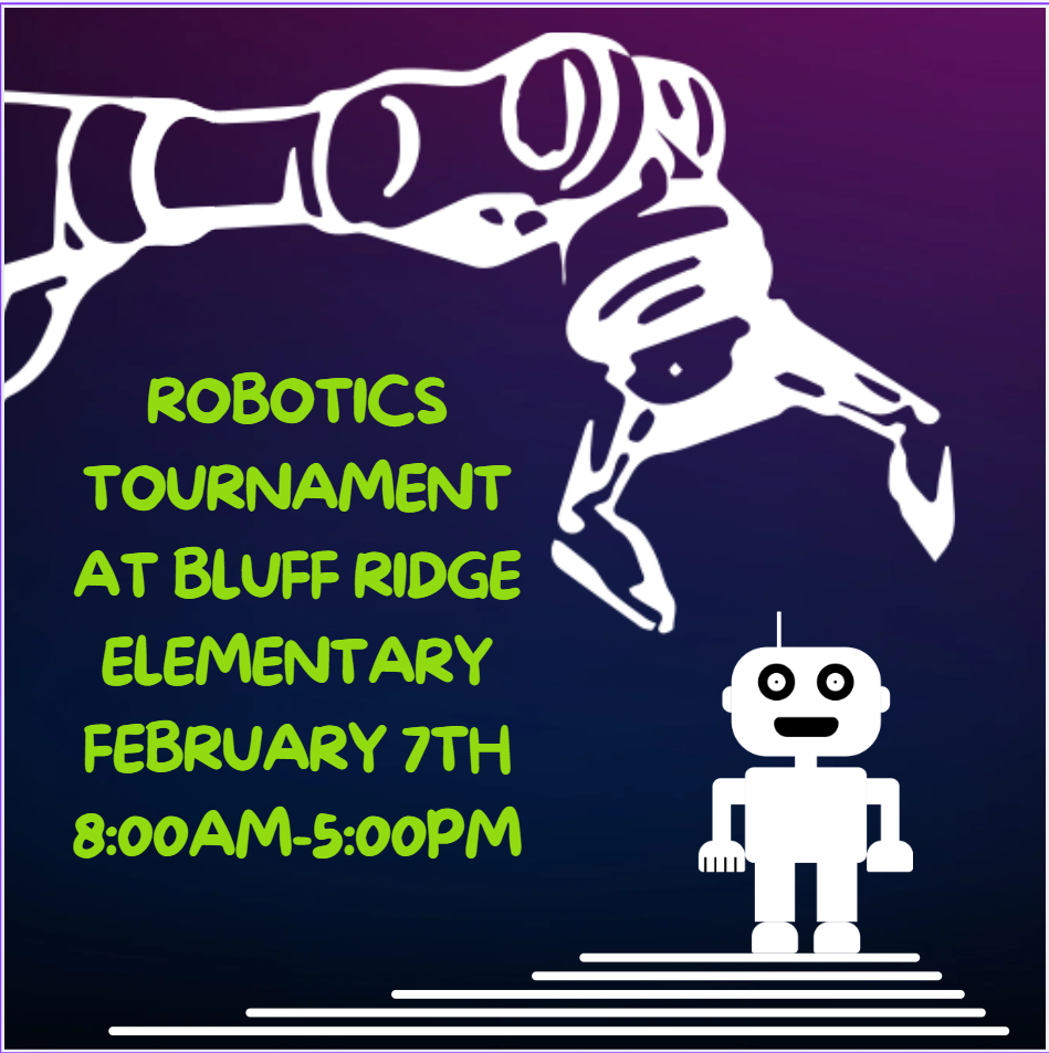Robotics Tournament at Bluff Ridge Elementary February 7th 8:00AM-5:00PM