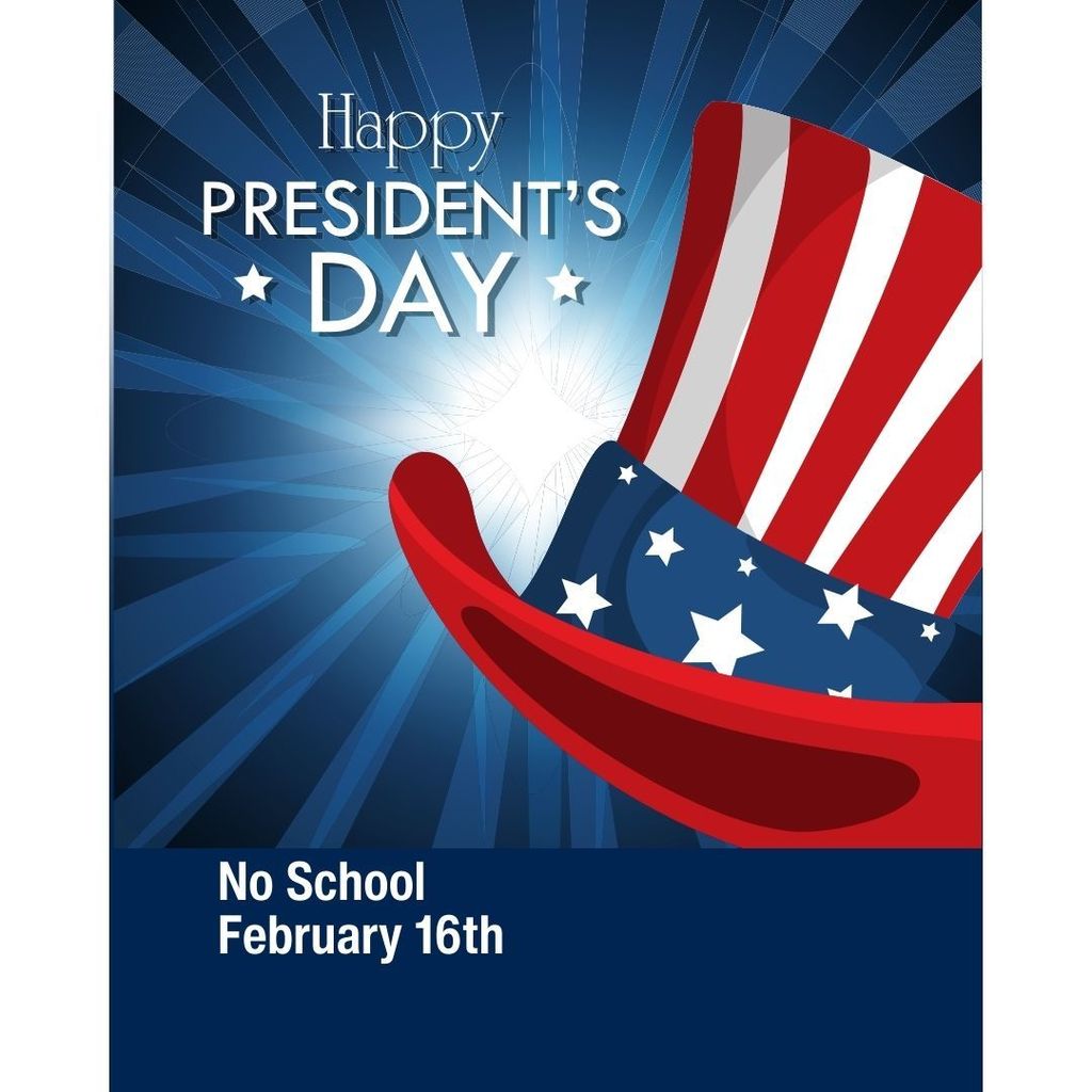 Happy President's Day No School February 16th. Patriotic Hat graphic.