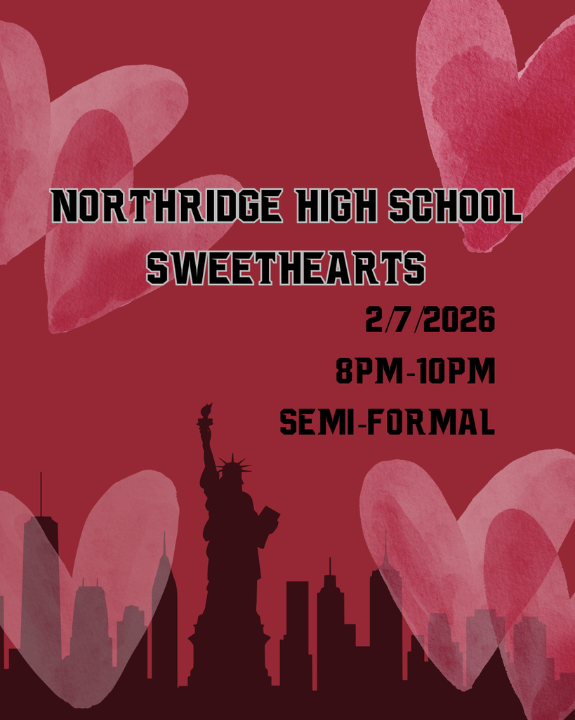 Northridge High School Sweethearts 2/7/2026 from 8pm-10pm. dress code: Semi-Formal