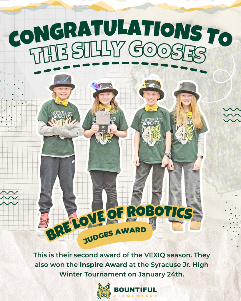 Graphic celebrating The Silly Gooses VEX IQ robotics team. Large text reads “Congratulations to The Silly Gooses.” Four students in green Bountiful Bobcats shirts and hats are shown as cutouts on a grid-paper background. A banner says “Bre Love of Robotics” and “Judges Award.” Smaller text notes this is their second award of the VEX IQ season and that they also won the Inspire Award at the Syracuse Jr. High Winter Tournament on January 24th. Bountiful Elementary logo appears at the bottom.