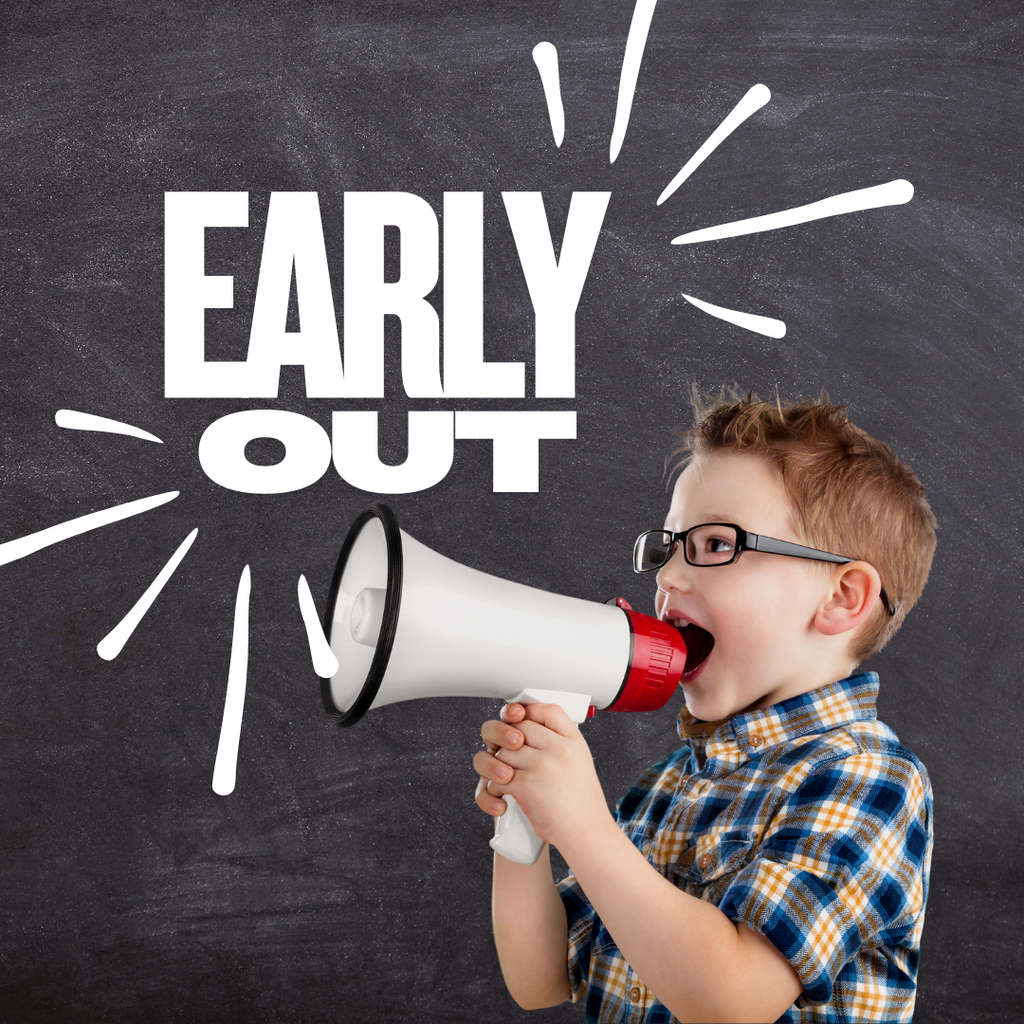 Child holding a megaphone with the words Early Out