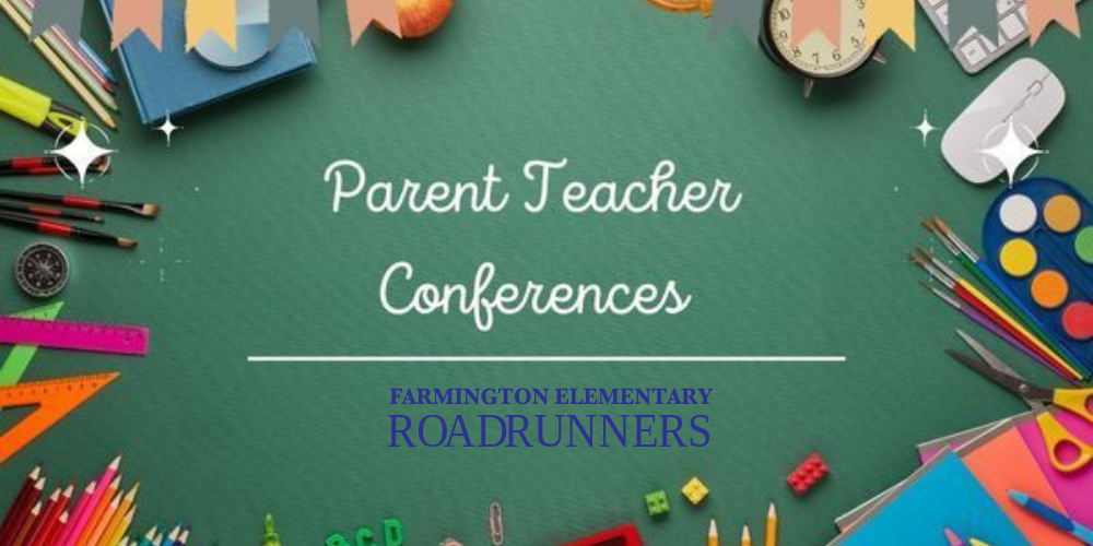 an image of school supplies with text reading "parent teacher conferences. Farmington Elementary Roadrunners"