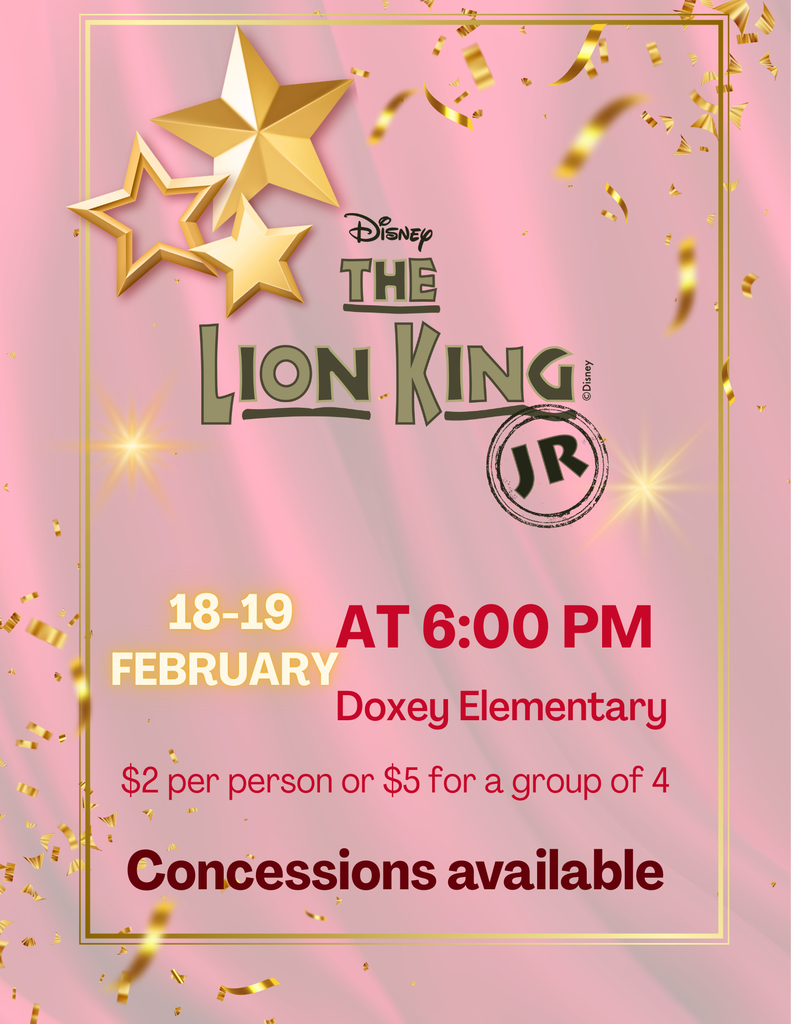 A promotional flier for "Disney's The Lion King Jr." at Doxey Elementary. The background is pink with gold stars and confetti. It lists the dates as February 18-19 at 6:00 PM. Admission is $2 per person or $5 for a group of 4. Text at the bottom notes "Concessions available."