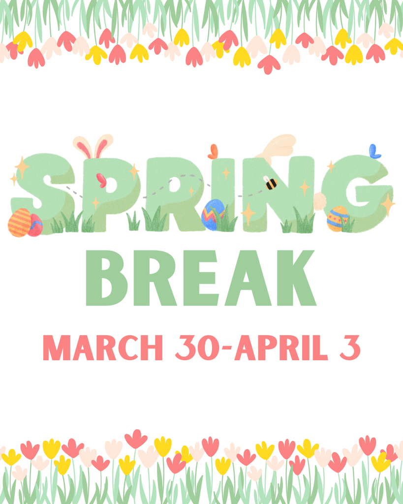 Spring Break March 30 to April 3