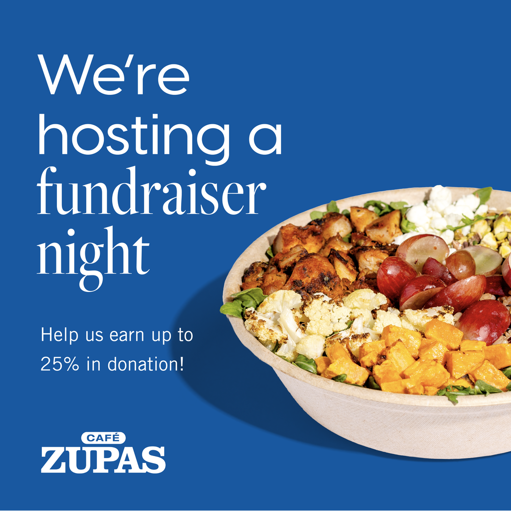 We're hosting a fundraiser night. Help us earn up to 25% in donation! Cafe Zupas