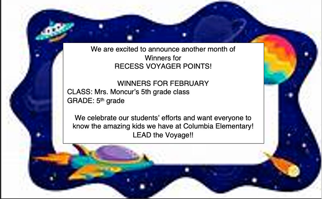 February Recess Voyager Points Winners:  Moncur's class and 5th grade.
