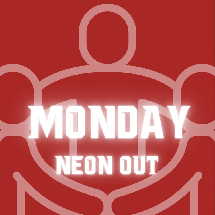 Monday: Neon out