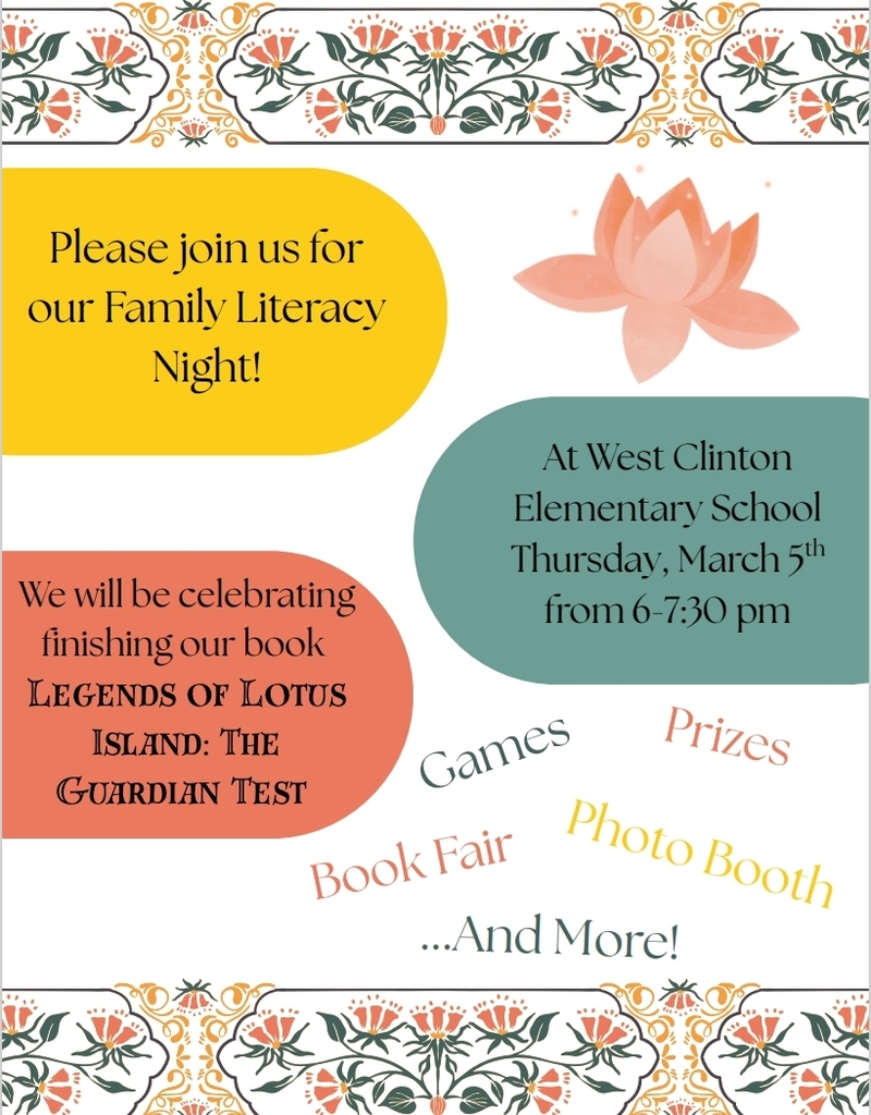 Please join us for our family literacy night. West Clinton Elementary School, March 5 from 6:00 - 7:30 PM. 