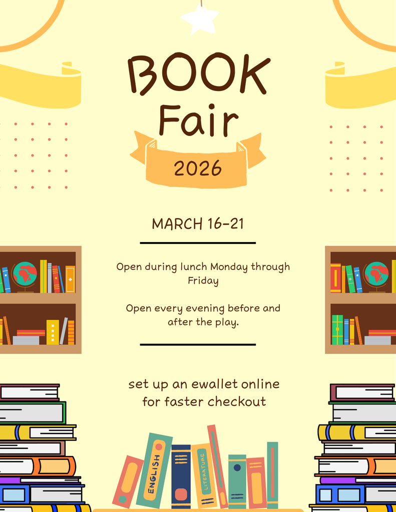Book Fair 2026 March 16-21 Open During lunch Monday through Friday. Open every evening before and after the play. Set up an ewallet online for faster checkout. 