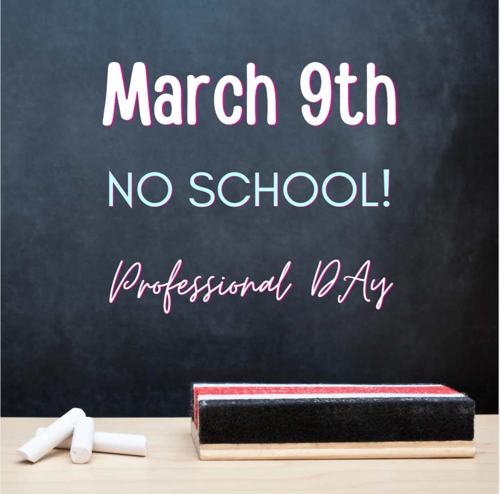 MARCH 9TH NO SCHOOL! PROFESSIONAL DAY