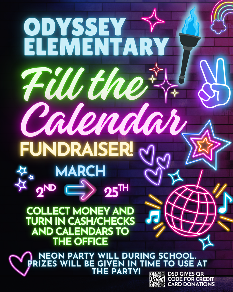 Neon-style poster on a brick wall background advertising the Odyssey Elementary “Fill the Calendar” Fundraiser. Bright glowing text reads “Odyssey Elementary Fill the Calendar Fundraiser!” with dates March 2nd through March 25th. The poster instructs participants to collect money and turn in cash, checks, and calendars to the office. It also notes there will be a neon party during school and prizes will be given in time to use at the party. Neon icons include stars, hearts, a disco ball, a peace sign, a torch, music notes, and a rainbow. A QR code at the bottom says DSD Gives QR code for credit card donations. ✨