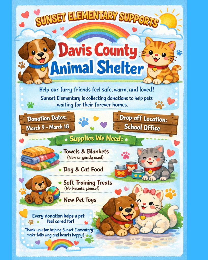 Colorful flyer advertising that Sunset El will be collecting supplies needed for the Davis Animal Control Shelter.  Supplies needed are Blankets, Towels, Dog and Cat food, Soft training treats, and new pet toys.