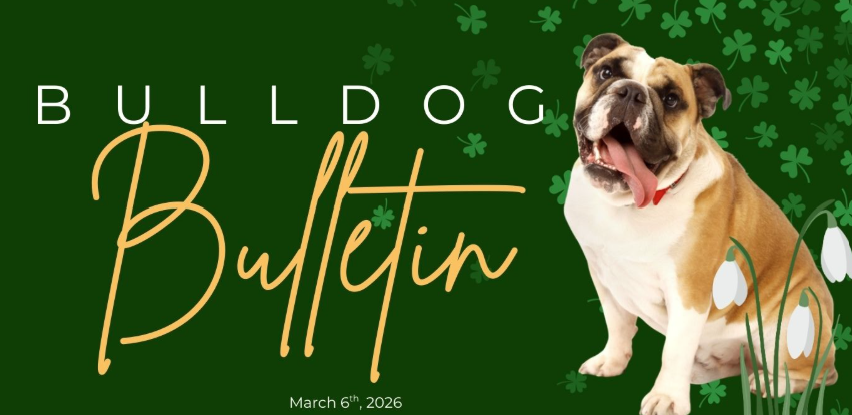 Bulldog Bulletin March 6, 2026 with bulldog 