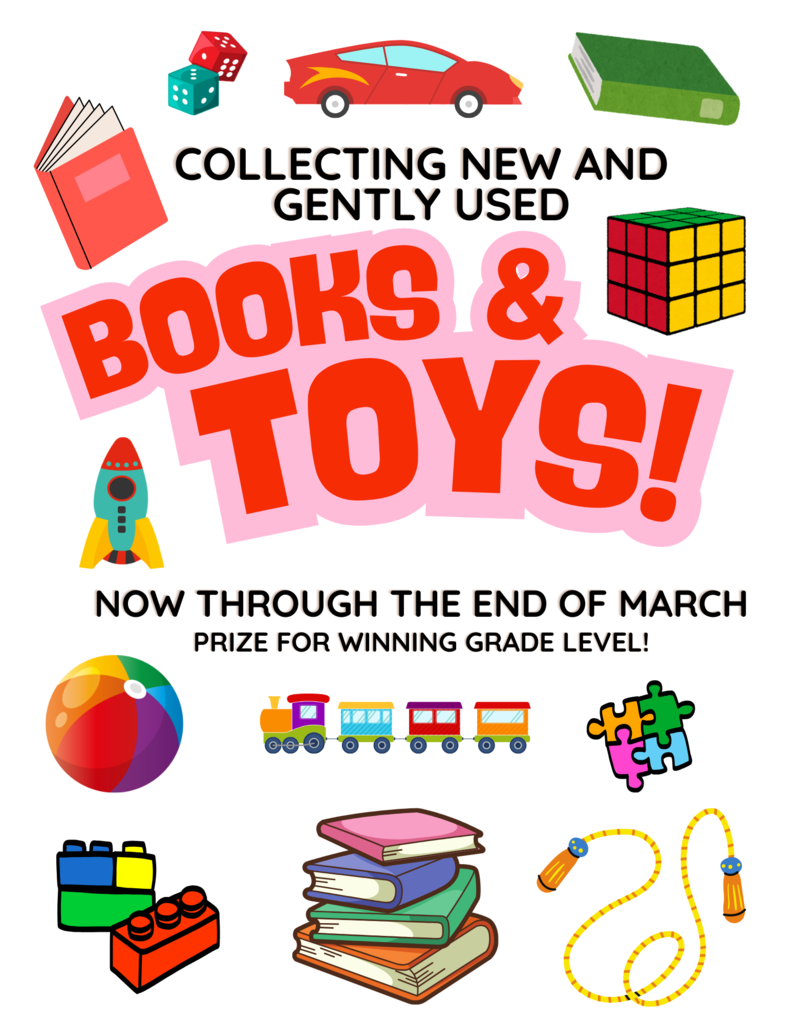 Collecting new and gently used toys! Now through the end of March. Prize for winning grade level!
