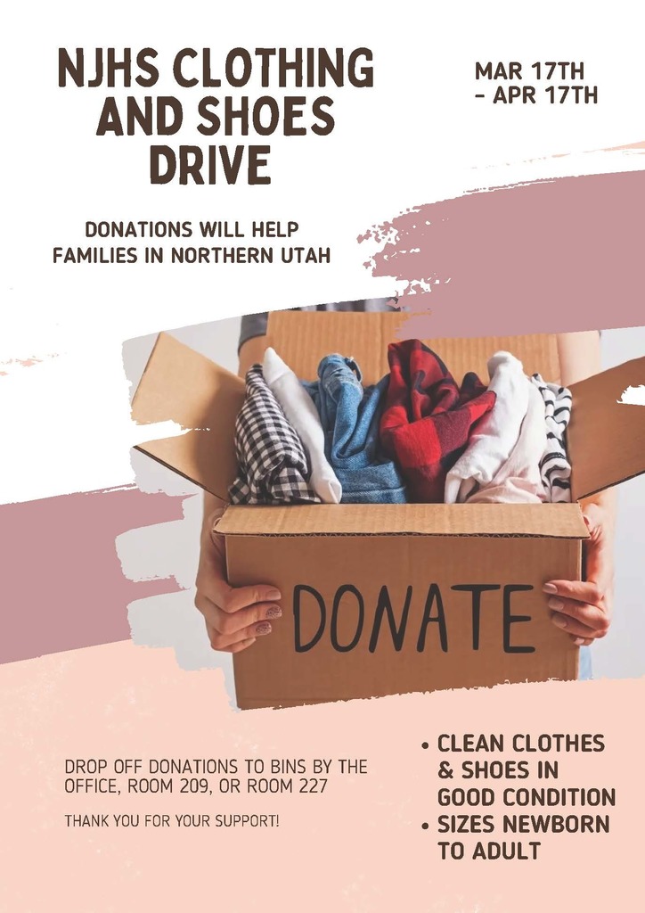 image of someone holding a box that says donate. the box has clothes folded up inside the box. njhs clothing and shoes drive donations will help families in northern utah mar 17th - apr 17th drop off donations to bins by the office, room 209 or room 227 thank you for your support! clean clothes & shoes in good condition sizes newborn to adult