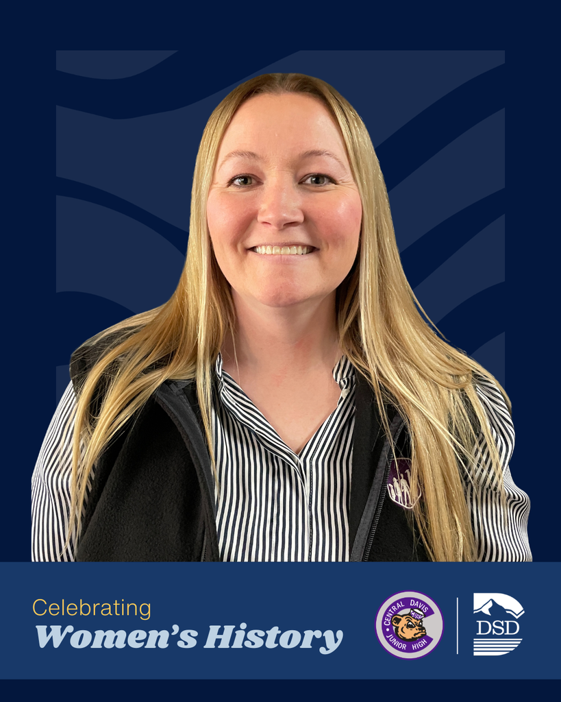 A teacher smiling against a wavy background. A banner that reads: "Celebrating Women's History"  with the Central Davis Junior High and Davis School District Logos.
